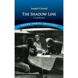 The Shadow Line: A Confession -- Joseph Conrad